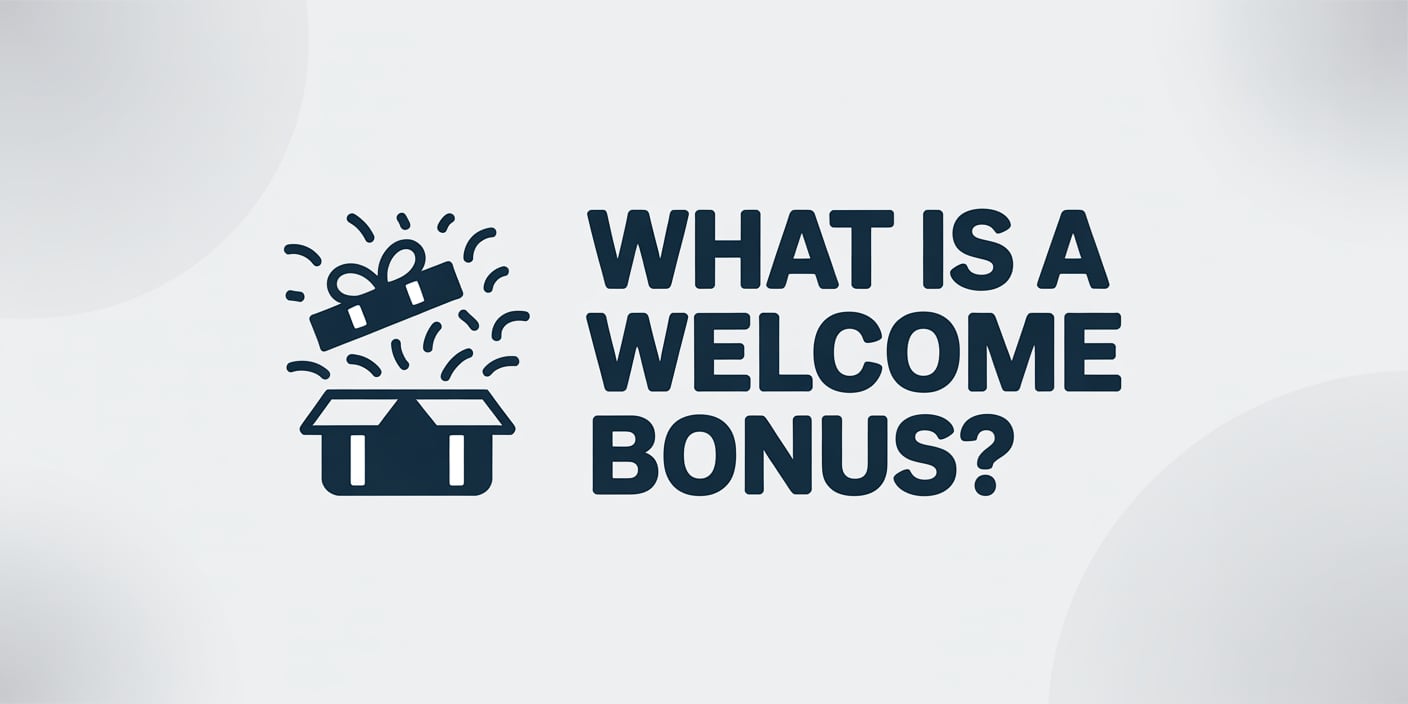 What is a Welcome Bonus?
